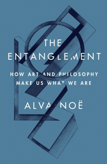 Alva Noe - Entanglement, E-bok