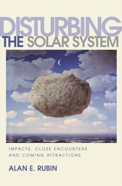 Alan E. Rubin - Disturbing the Solar System, E-bok