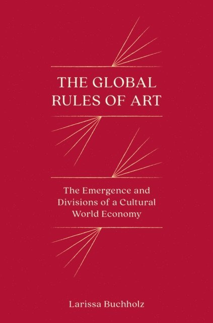 Larissa Buchholz - Global Rules of Art, E-bok