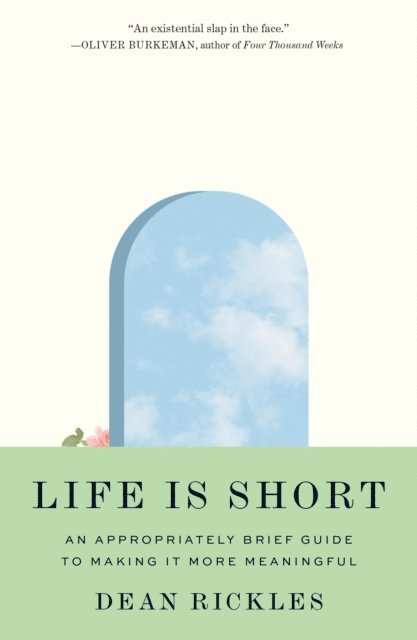 Dean Rickles - Life Is Short, E-bok