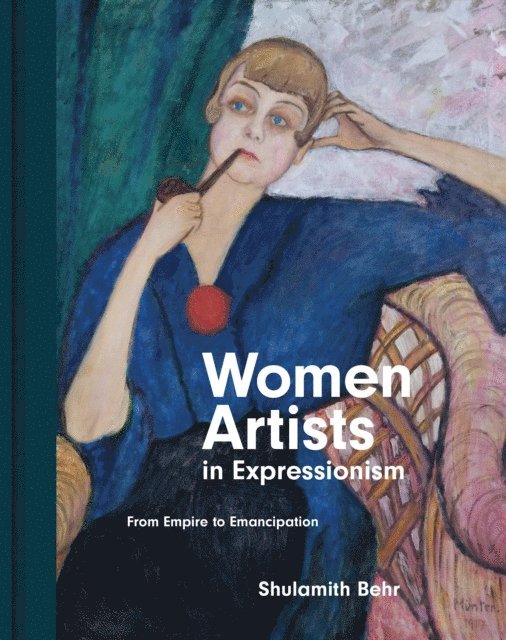 Shulamith Behr - Women Artists in Expressionism, E-bok
