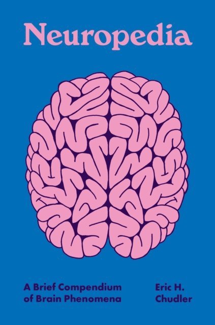 Eric H. Chudler - Neuropedia, E-bok