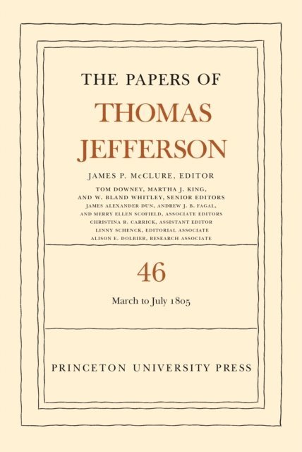 Thomas Jefferson, James P. McClure - Papers of Thomas Jefferson, Volume 46, E-bok