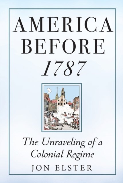 Jon Elster - America before 1787, E-bok