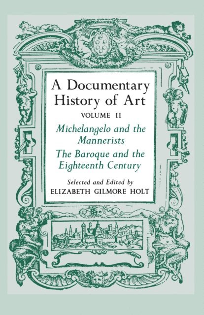 Elizabeth Gilmore Holt - Documentary History of Art, Volume 2, E-bok