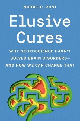 Nicole C. Rust - Elusive Cures, Inbunden