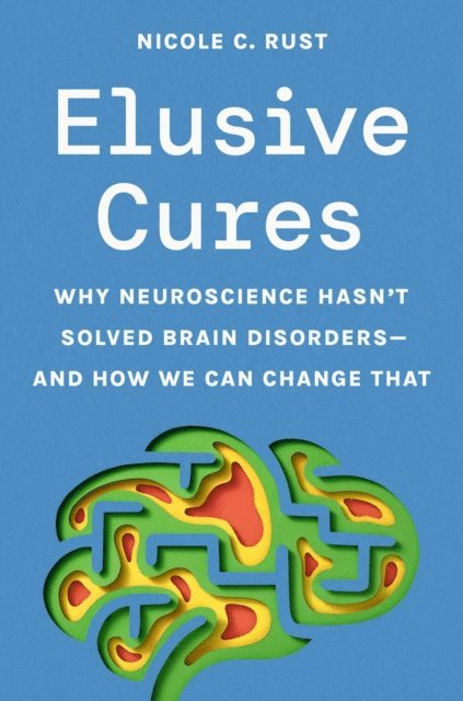 Nicole C. Rust - Elusive Cures, E-bok. Tillgänglighet: Lägg i varukorg