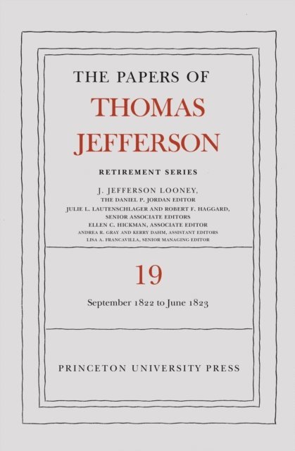 Thomas Jefferson, J. Jefferson Looney - Papers of Thomas Jefferson, Retirement Series, Volume 19, E-bok