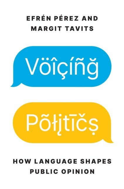 Margit Tavits, Efren Perez - Voicing Politics, E-bok