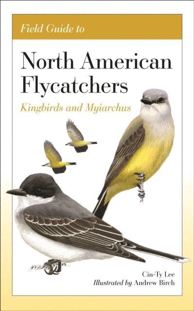 Cin-Ty Lee - Field Guide to North American Flycatchers, E-bok. Tillgänglighet: Lägg i varukorg
