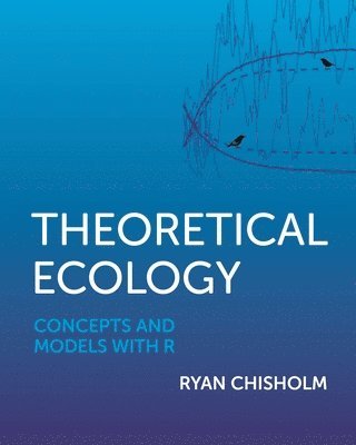 Ryan Chisholm - Theoretical Ecology, Häftad