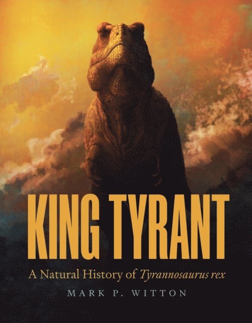 Mark P. Witton - King Tyrant, E-bok