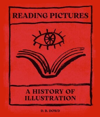 D. B. Dowd - Reading Pictures, E-bok