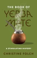 Christine Folch - Book of Yerba Mate, Häftad. Tillgänglighet: Kommande