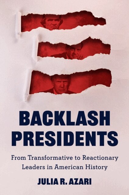 Julia R. Azari - Backlash Presidents, E-bok