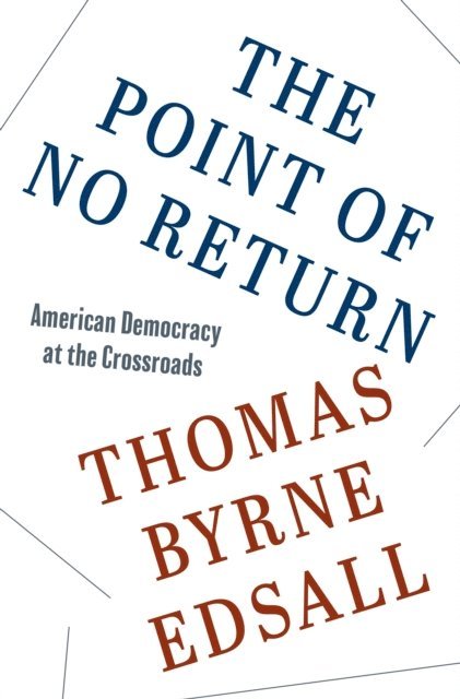 Thomas Byrne Edsall - Point of No Return, E-bok