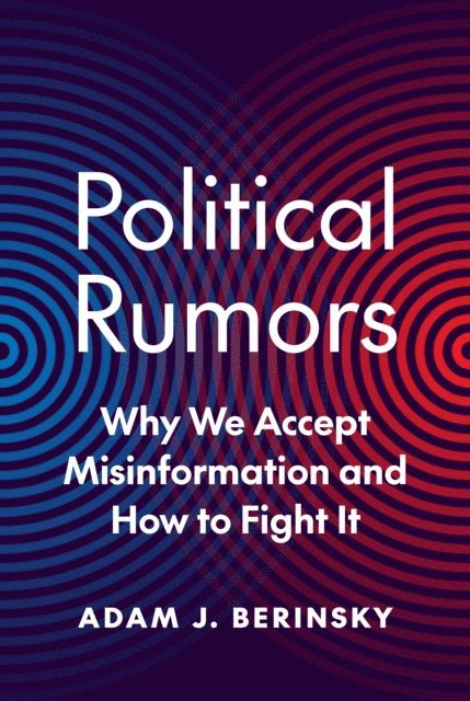 Adam J. Berinsky - Political Rumors, E-bok