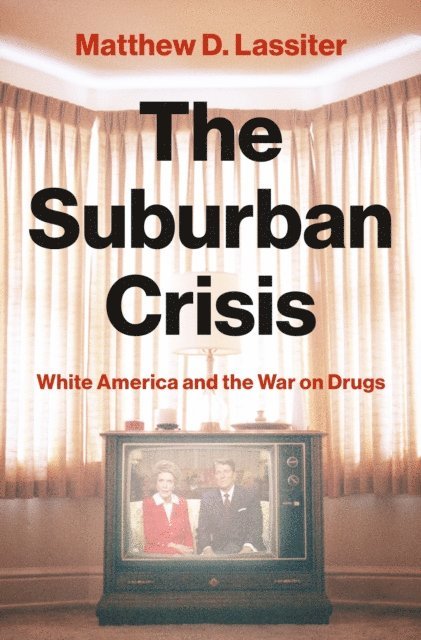 Matthew D. Lassiter - Suburban Crisis, E-bok