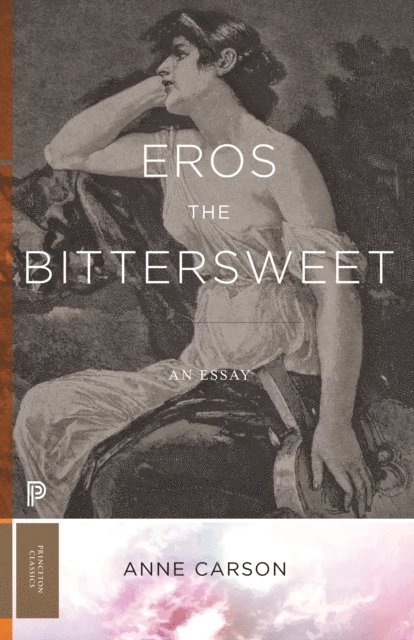 Anne Carson - Eros the Bittersweet, E-bok