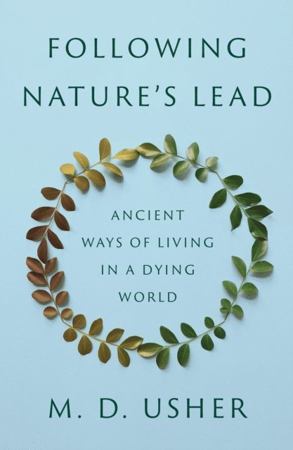 M. D. Usher - Following Nature's Lead, E-bok