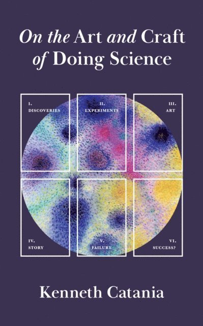 Kenneth Catania - On the Art and Craft of Doing Science, E-bok. Tillgänglighet: Lägg i varukorg