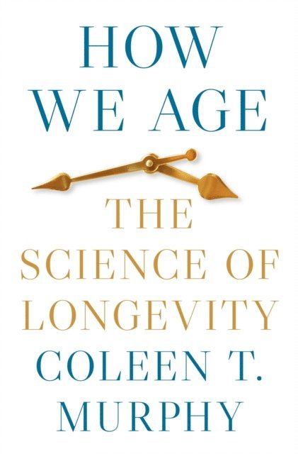 Coleen T. Murphy - How We Age, E-bok. Tillgänglighet: Lägg i varukorg