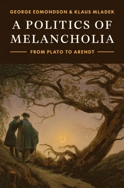 Klaus Mladek, George Edmondson - Politics of Melancholia, E-bok. Tillgänglighet: Lägg i varukorg