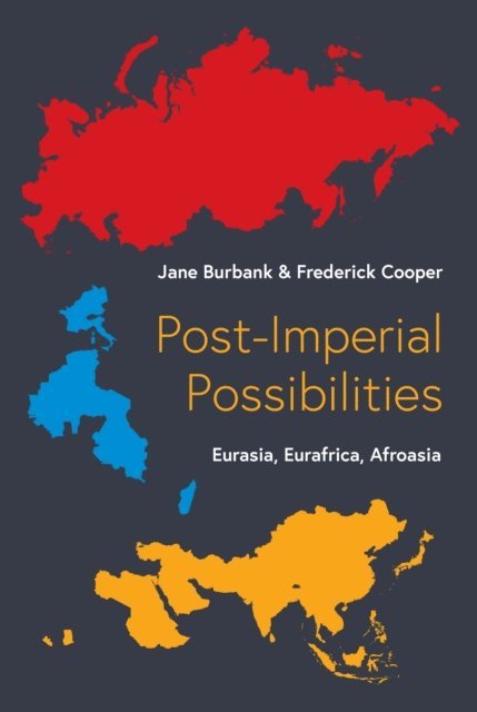 Frederick Cooper, Jane Burbank - Post-Imperial Possibilities, E-bok