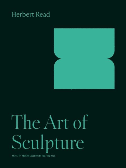 Herbert Read - Art of Sculpture, E-bok