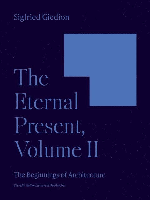 Sigfried Giedion - Eternal Present, Volume II, E-bok