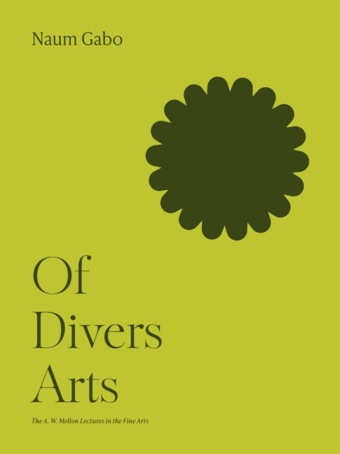 Naum Gabo - Of Divers Arts, E-bok