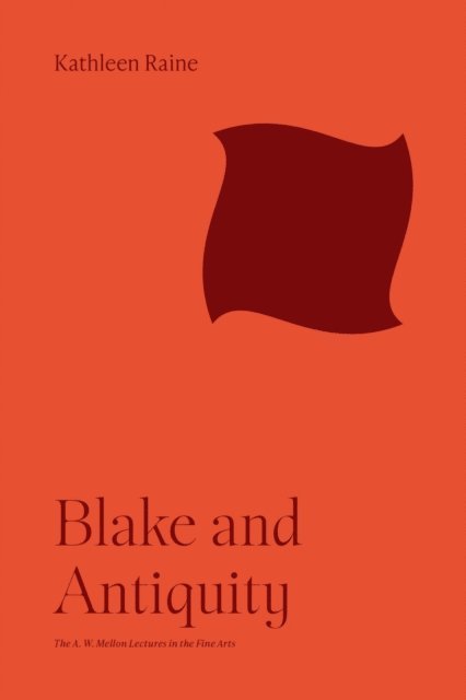 Kathleen Raine - Blake and Antiquity, E-bok