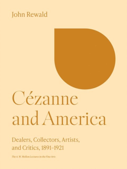 John Rewald - Cezanne and America, E-bok