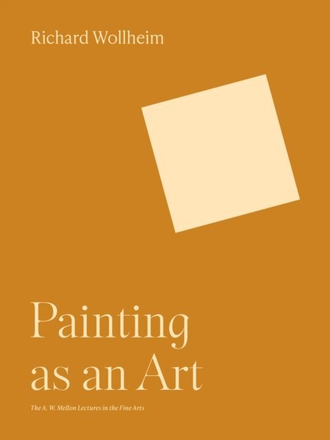 Richard Wollheim - Painting as an Art, E-bok