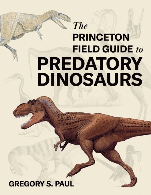 Gregory S. Paul - Princeton Field Guide to Predatory Dinosaurs, E-bok