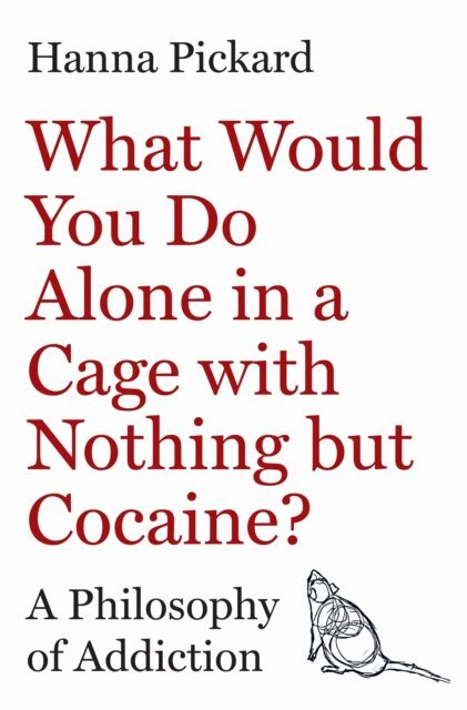 Hanna Pickard - What Would You Do Alone in a Cage with Nothing but Cocaine?, E-bok