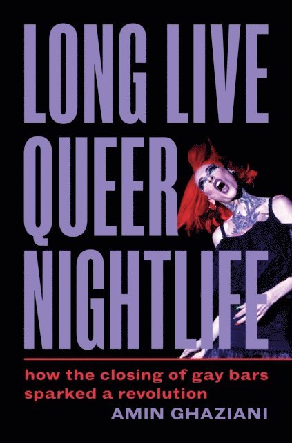 Amin Ghaziani - Long Live Queer Nightlife, E-bok