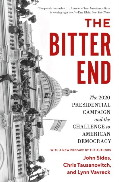 Lynn Vavreck, Chris Tausanovitch, John Sides - Bitter End, E-bok