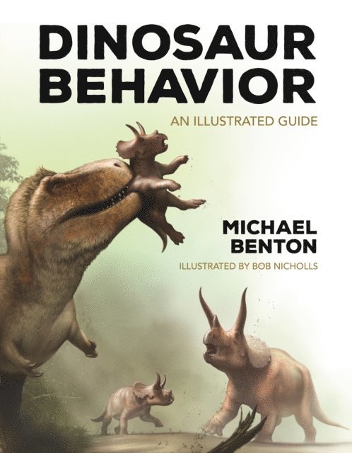 Michael J. Benton - Dinosaur Behavior, E-bok