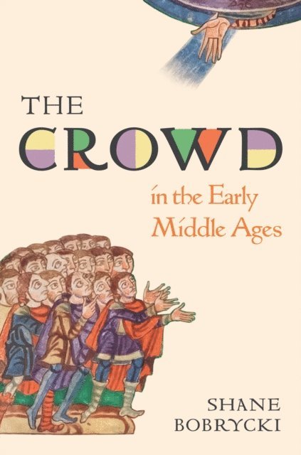 Shane Bobrycki - Crowd in the Early Middle Ages, E-bok