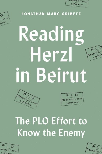 Jonathan Marc Gribetz - Reading Herzl in Beirut, E-bok