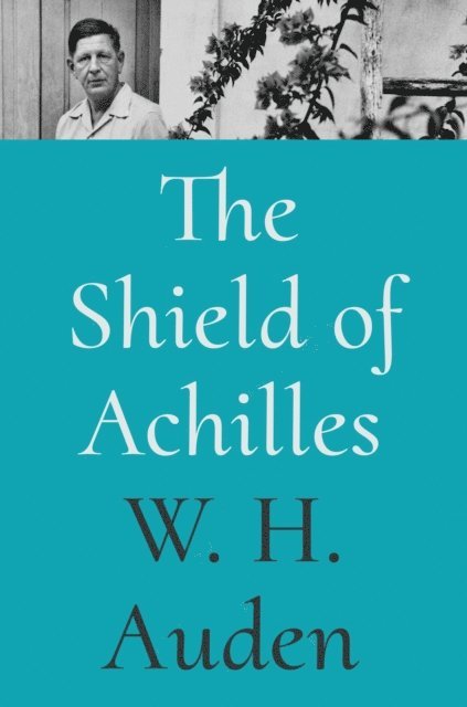 W. H. Auden, Alan Jacobs - Shield of Achilles, E-bok