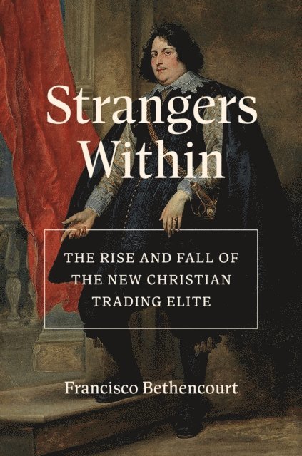 Francisco Bethencourt - Strangers Within, E-bok