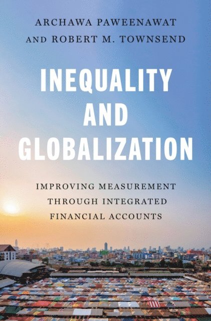 Robert M. Townsend, Archawa Paweenawat - Inequality and Globalization, E-bok