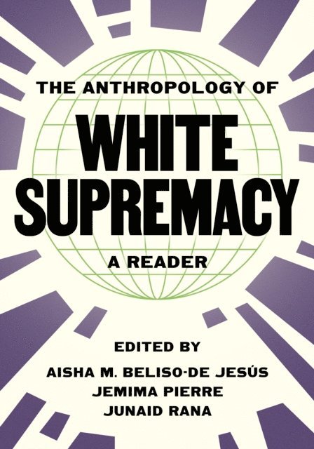 Junaid Rana, Jemima Pierre, Aisha M. Beliso-De Jesus - Anthropology of White Supremacy, E-bok