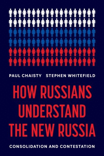Stephen Whitefield, Paul Chaisty - How Russians Understand the New Russia, E-bok