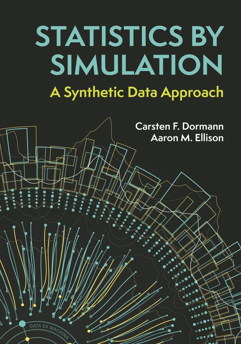 Carsten F. Dormann, Aaron M. Ellison - Statistics by Simulation, Häftad