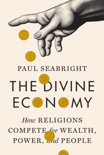 Paul Seabright - Divine Economy, E-bok