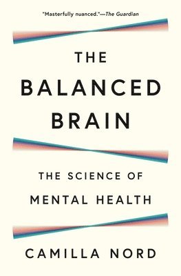 Camilla Nord - The Balanced Brain - The Science of Mental Health, Inbunden. Tillgänglighet: Lägg i varukorg