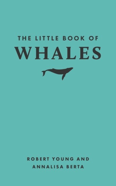 Annalisa Berta, Robert Young - Little Book of Whales, E-bok